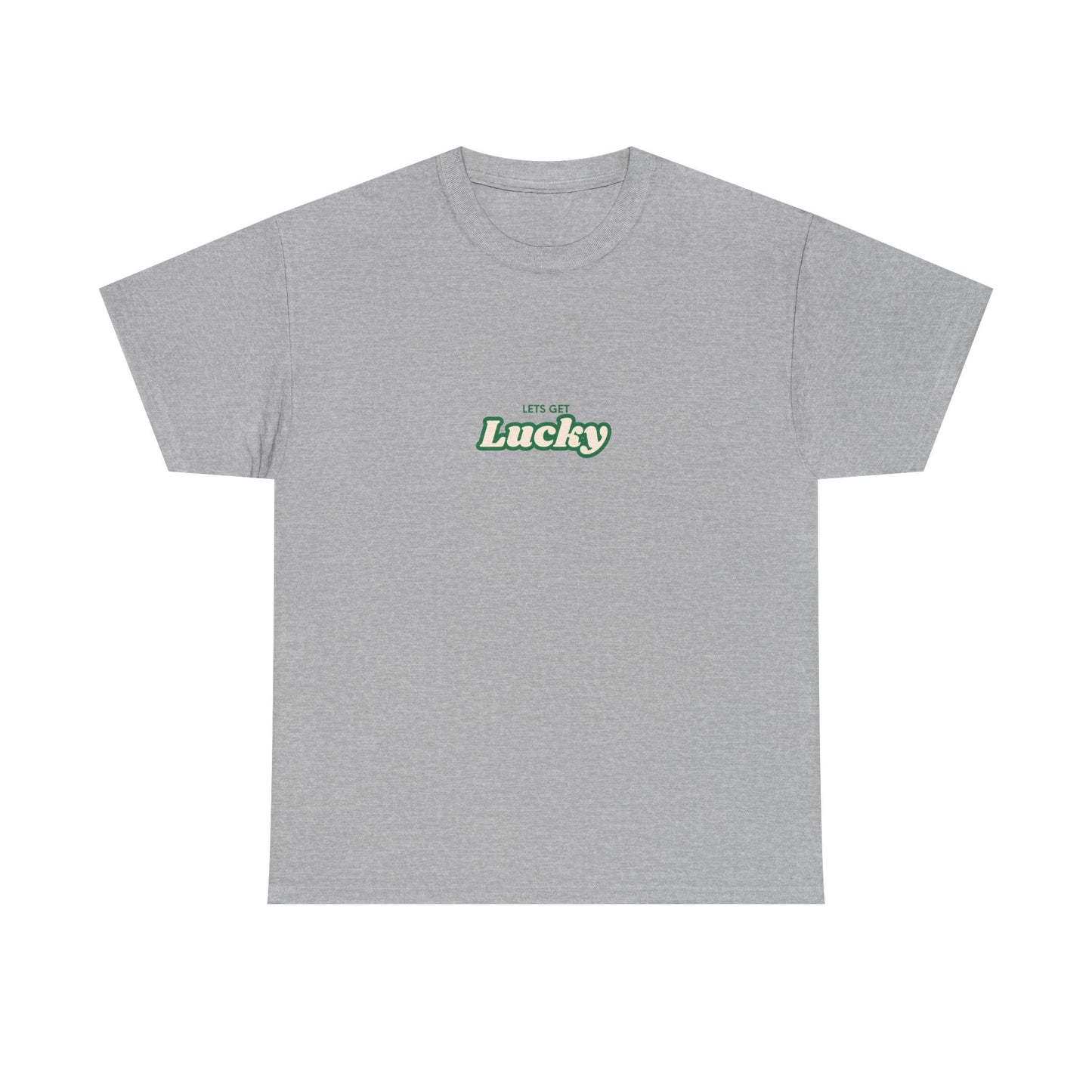 Lets Get Lucky Tee