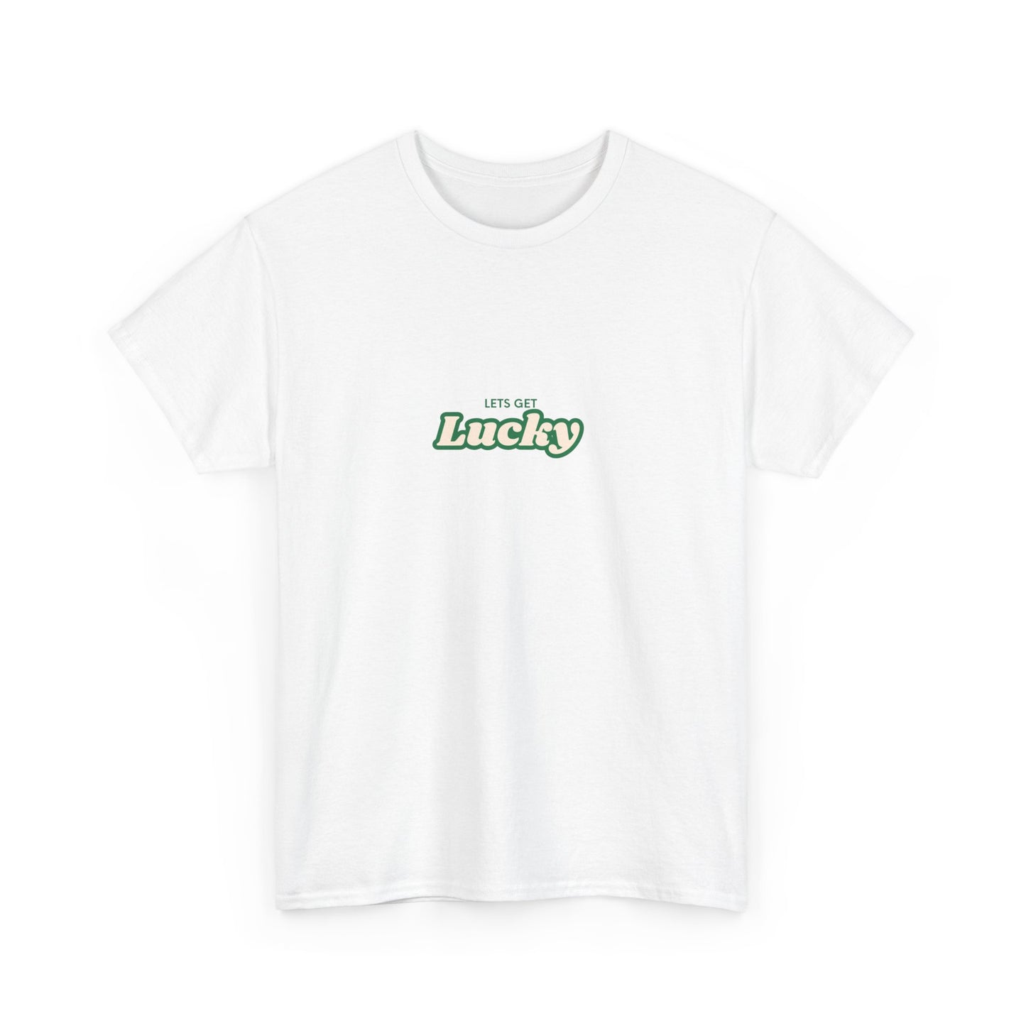 Lets Get Lucky Tee