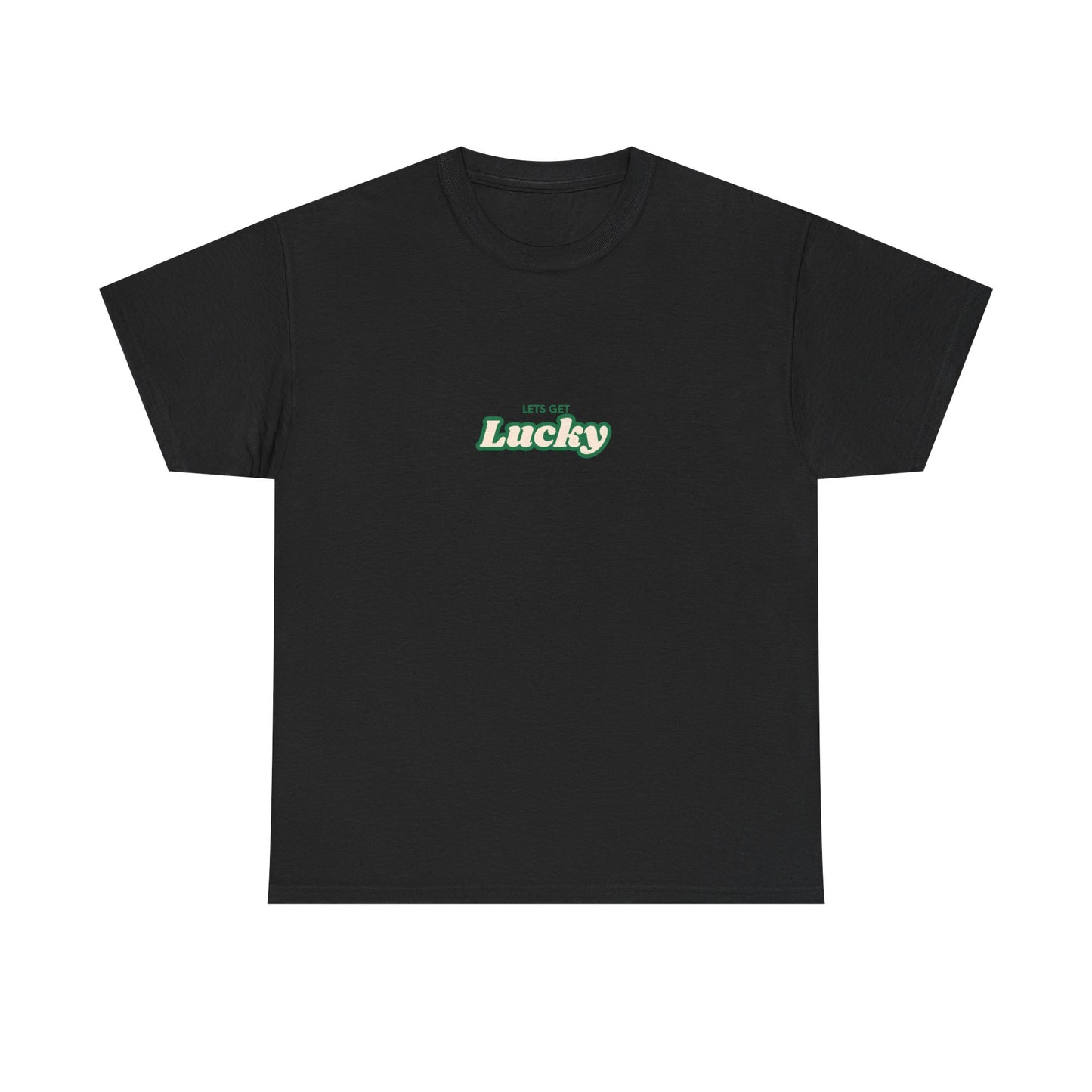 Lets Get Lucky Tee