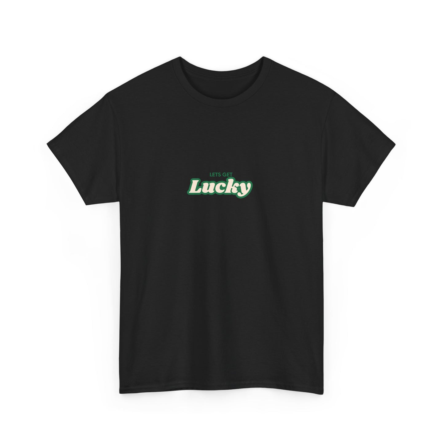 Lets Get Lucky Tee