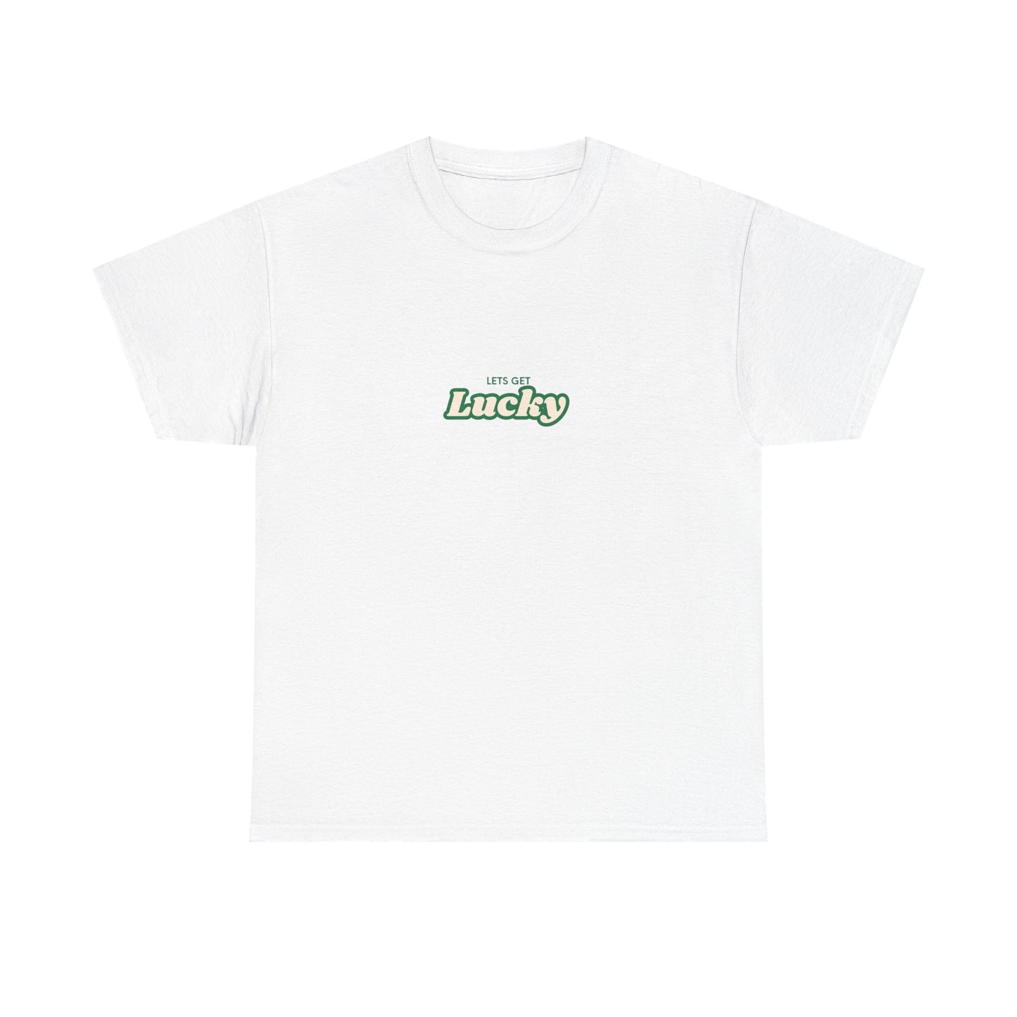 Lets Get Lucky Tee